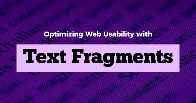 Text: Optimizing Web Usability with Text Fragments