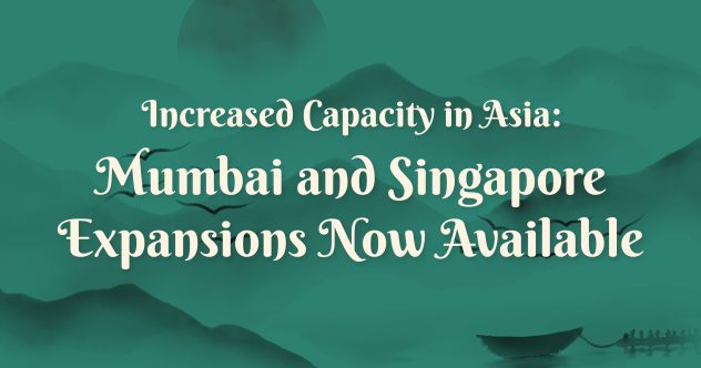 Imagem em destaque detalhando o aumento da capacidade na Ásia com as expansões de Mumbai e SIngapore agora disponíveis.